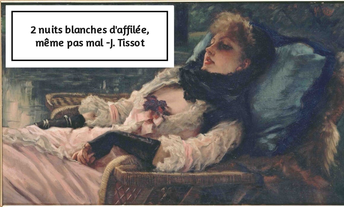 2 nuits blanches d'affilée, même pas mal J. Tissot www.deregledelart.fr